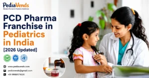 PCD Pharma Franchise in Pediatrics in India [2026 updated]