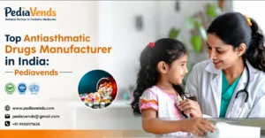 Antiasthmatic drugs manufacturer in India - Pediavends pediatric asthma medicine