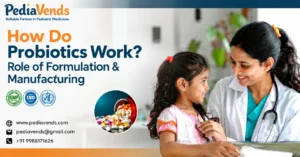 How Do Probiotics Work? Importance of Formulation & Manufacturing